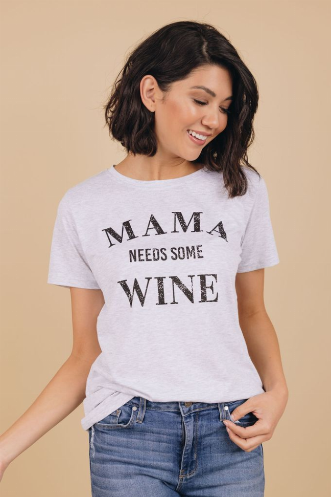 Mama Needs Some Wine T-Shirt Stay Warm in Style