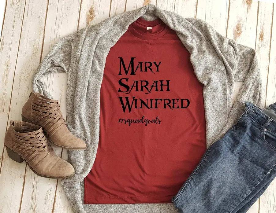 Mary Sarah Winifred #squadgoals Shirt BLN Designs