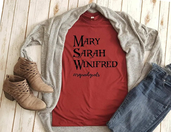 Mary Sarah Winifred #squadgoals Shirt BLN Designs