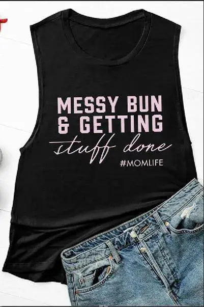 Messy Bun & Getting Stuff Done Mom Life Graphic Tank Top Stay Warm in Style