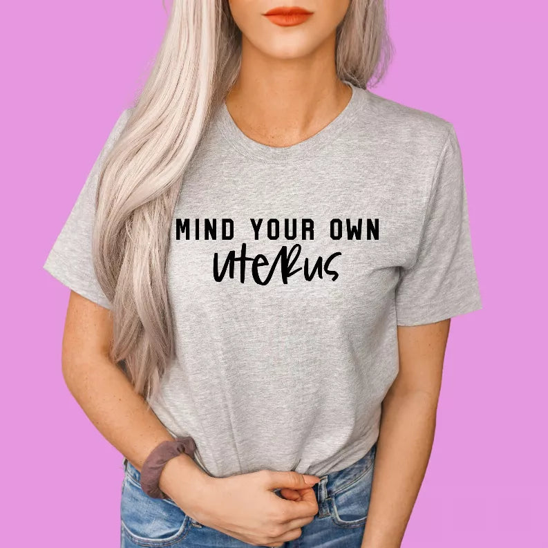 Mind Your Own Uterus Bella Bean