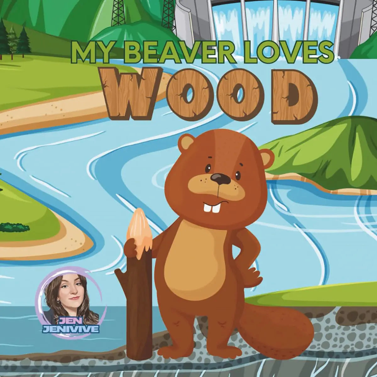 My Beaver Loves Wood Jen Jenivive