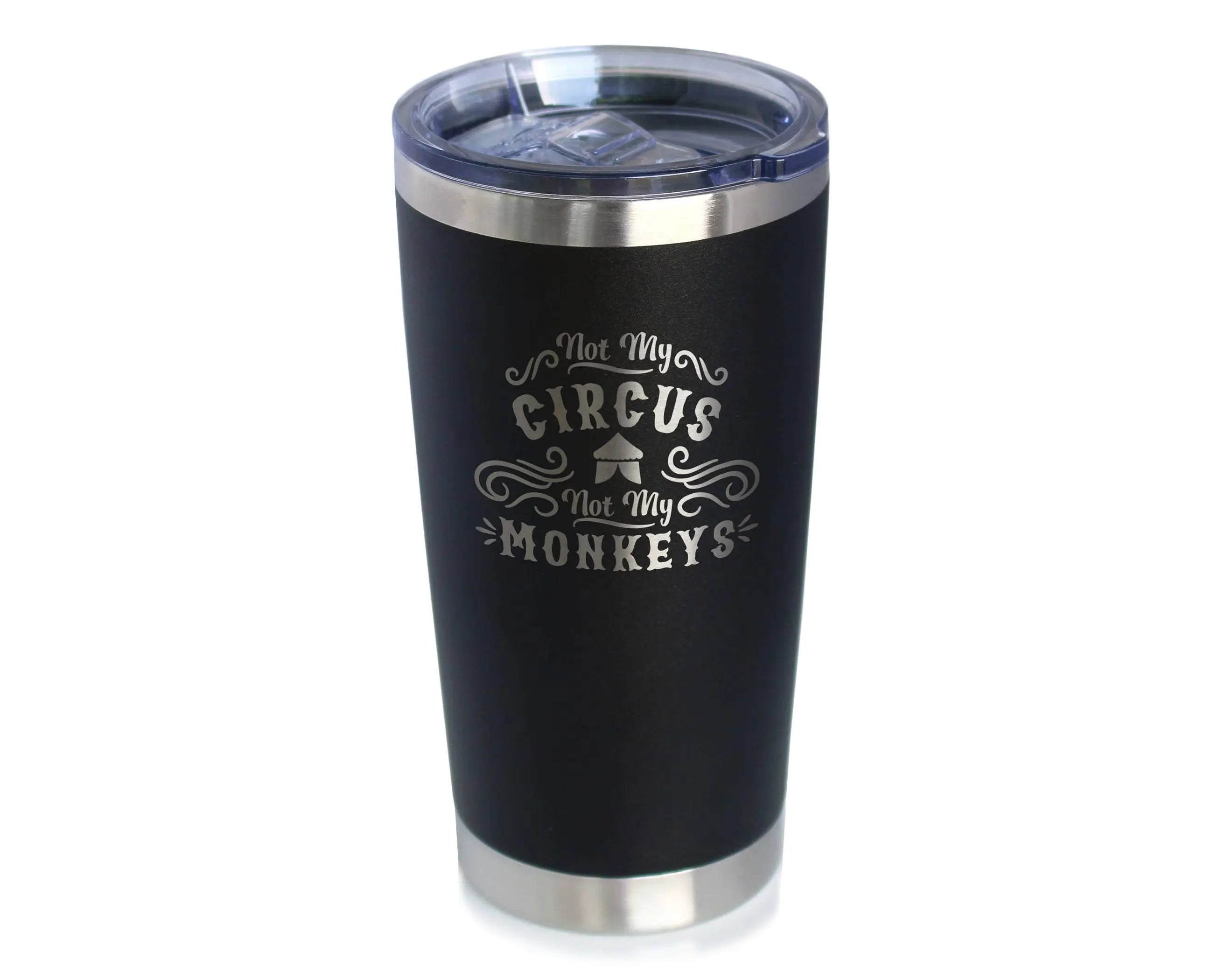Not My Circus Insulated Travel Tumbler - Retirement Gifts Bevvee