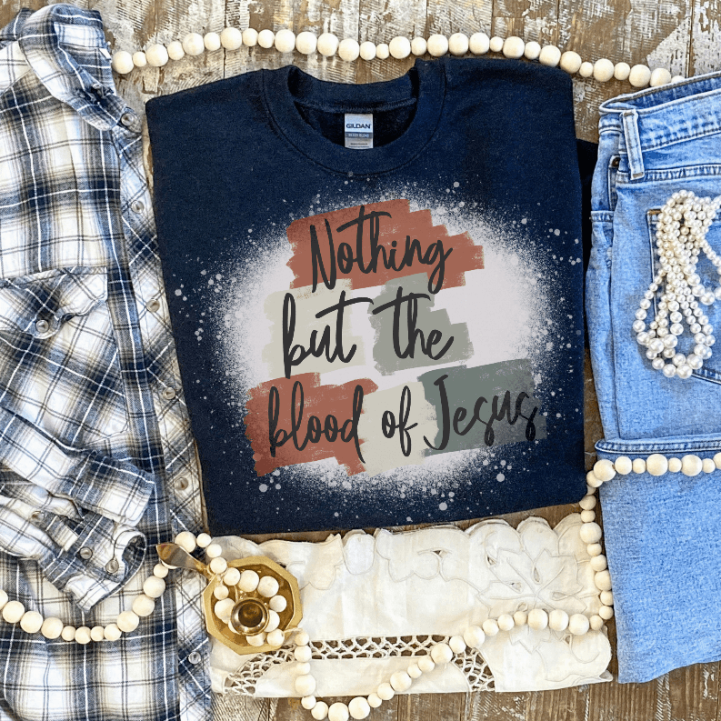 Nothin' But The Blood Of Jesus Bleached Shirt CK's Boutique