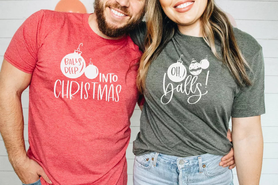 Oh Balls and Balls Deep Into Christmas Shirts Bella Bean