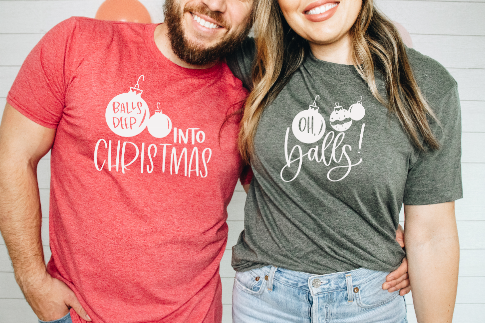 Oh Balls and Balls Deep Into Christmas Shirts Bella Bean