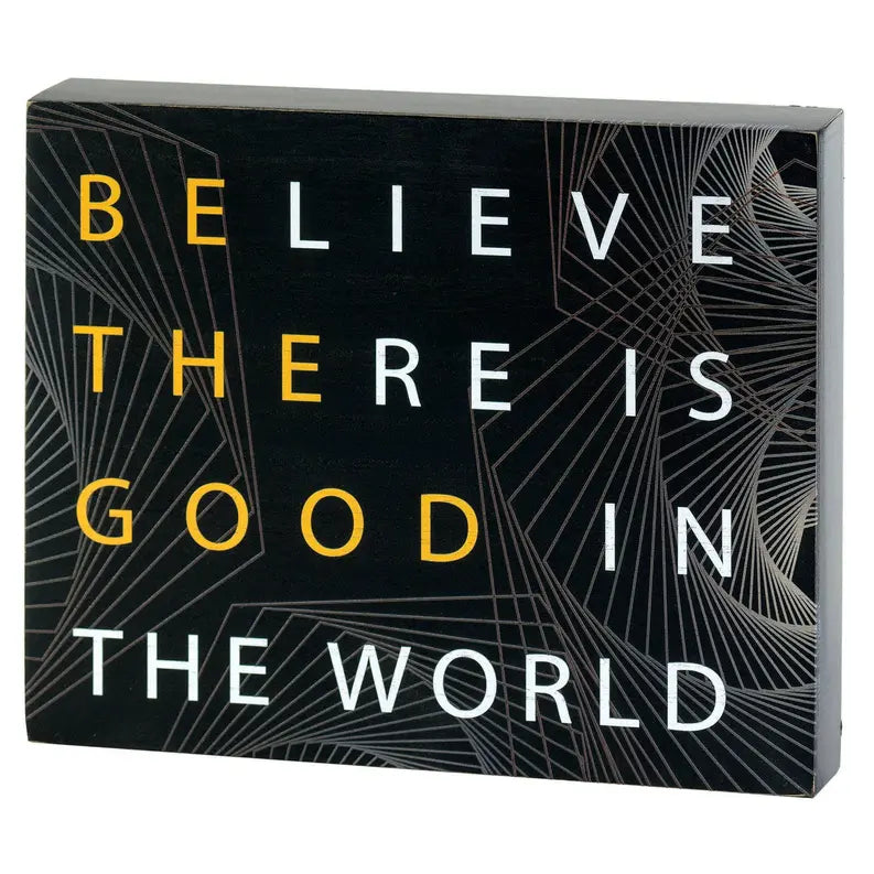 Plaque Believe There's Good In The World Dicksons Inc