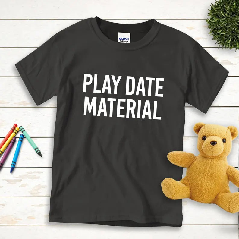 Play Date Material Kids T Shirt Stiles Tee