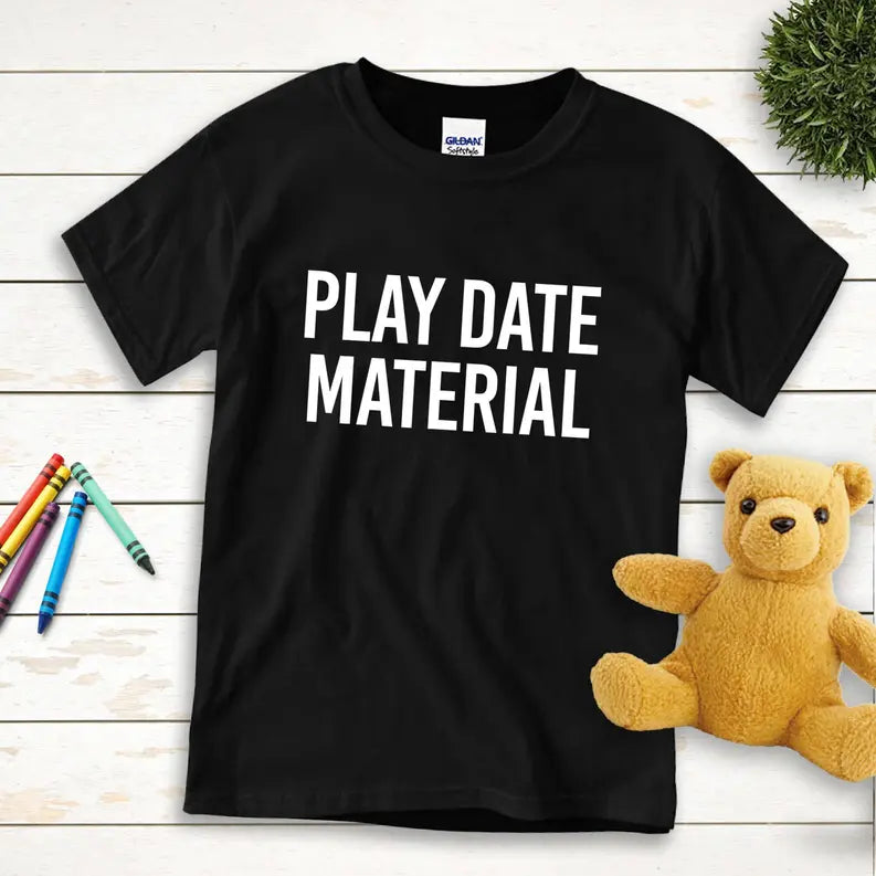 Play Date Material Kids T Shirt Stiles Tee