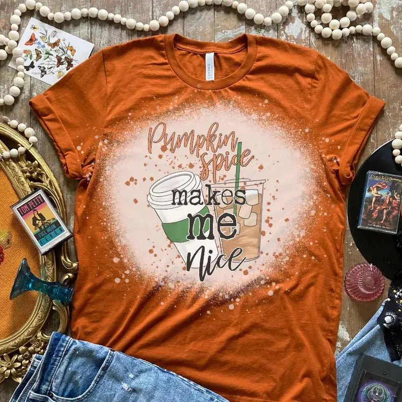 Pumpkin Spice Makes Me Nice Bleached Shirt CK's Boutique