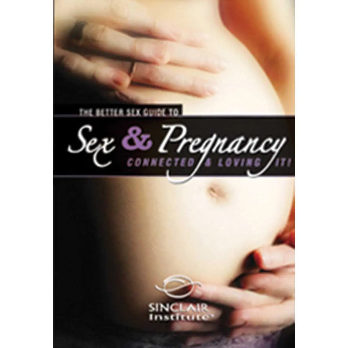 Sex & Pregnancy - Better Sex Guide DVD Sinclair