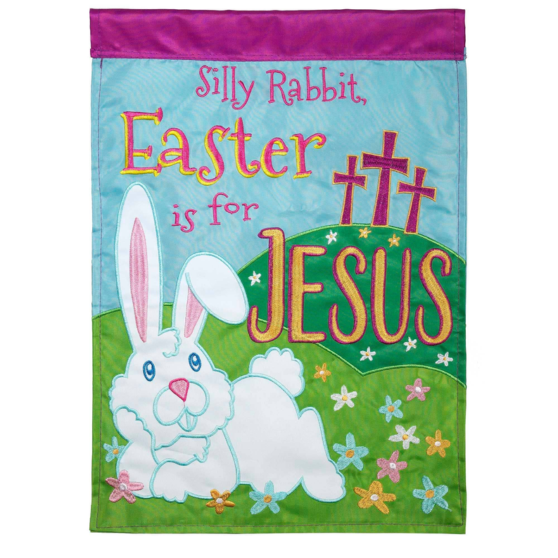 Silly Rabbit Easter Is For Jesus Double Applique Garden Flag Dicksons Inc