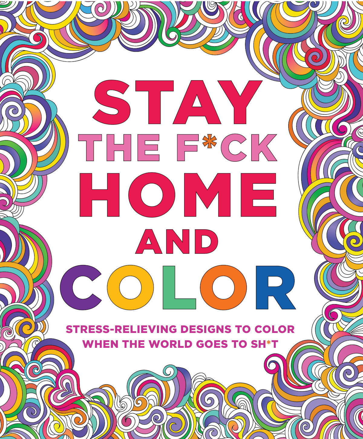 Stay the Fuck Home and Color Coloring Book MPS