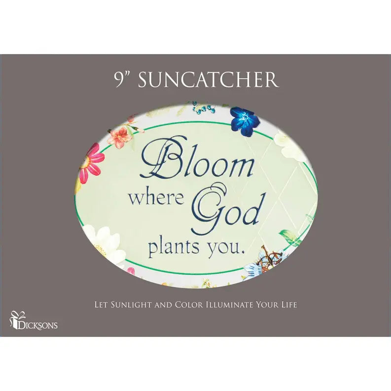 Suncatcher Bloom Where God Plants Dicksons Inc