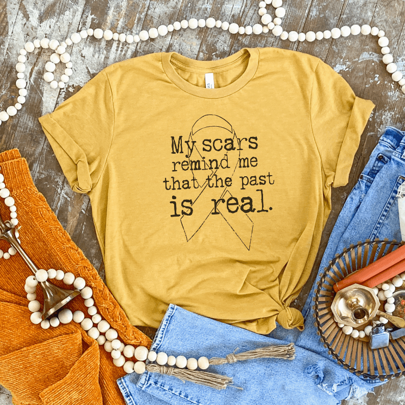 The Scars Remind Me The Past Is Real Shirt CK's Boutique