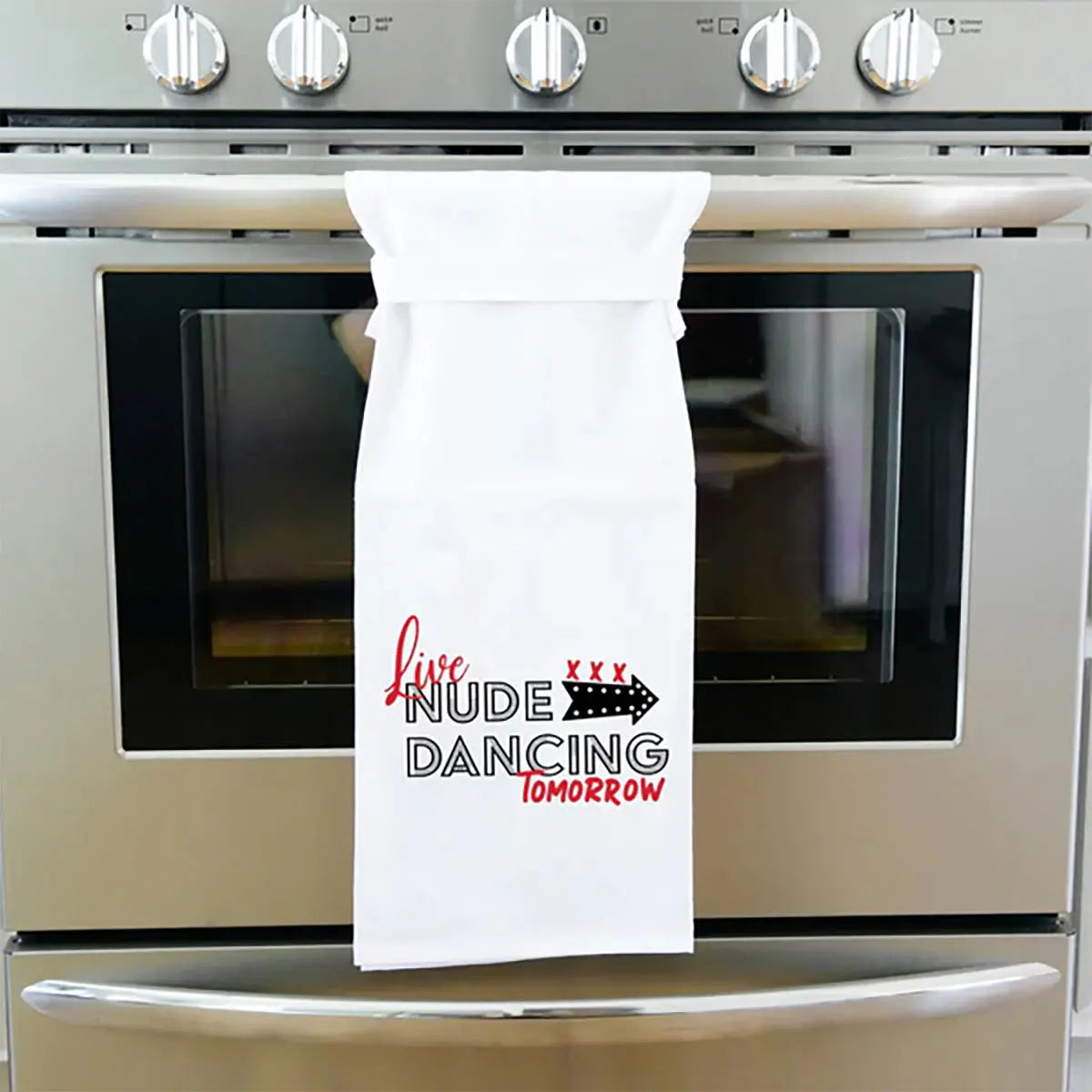 Twisted Wares Live Nude Dancing Tomorrow Flour Sack Towel - GreatEagleInc