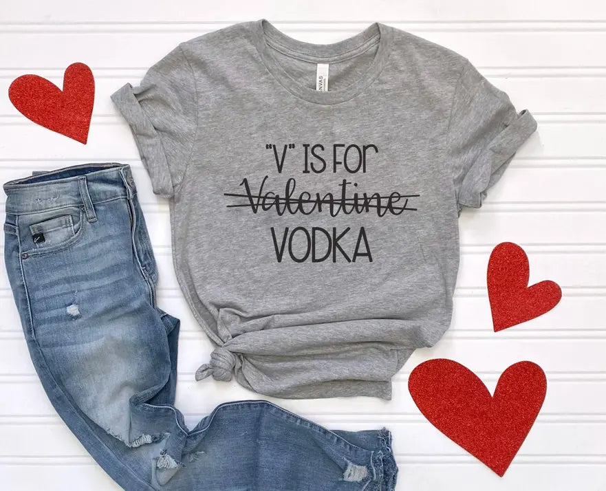 V Is For Vodka Anti Valentines Day Shirt Stiles Tee