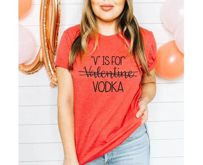V Is For Vodka Anti Valentines Day Shirt Stiles Tee