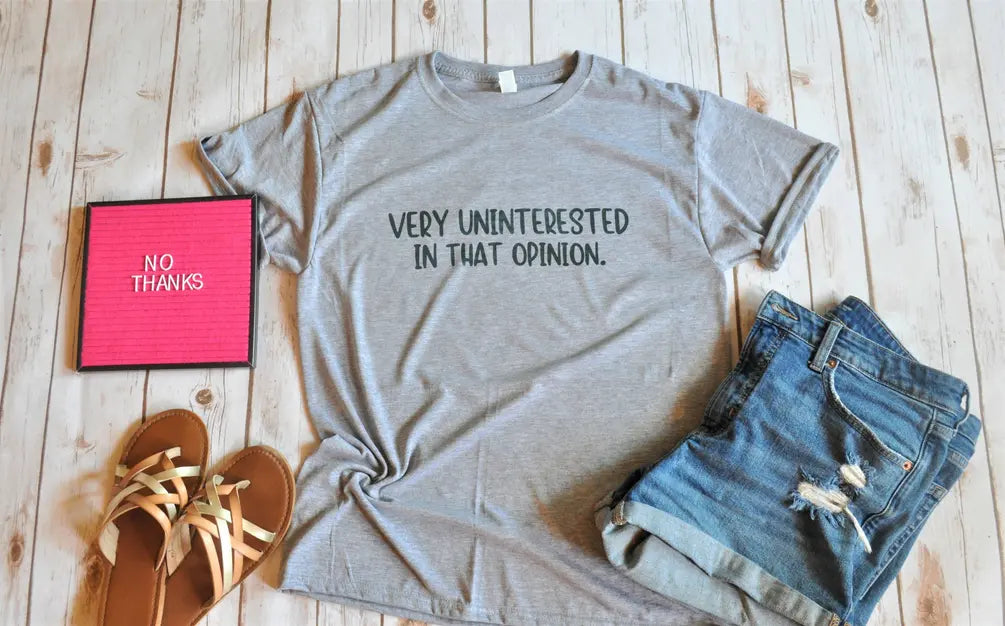 Very uninterested in that opinion Unisex Shirt BLN Designs