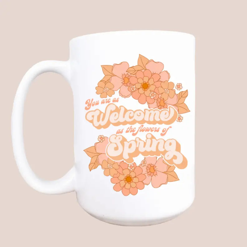 Welcome as the flowers of spring ceramic mug Mug & Mini