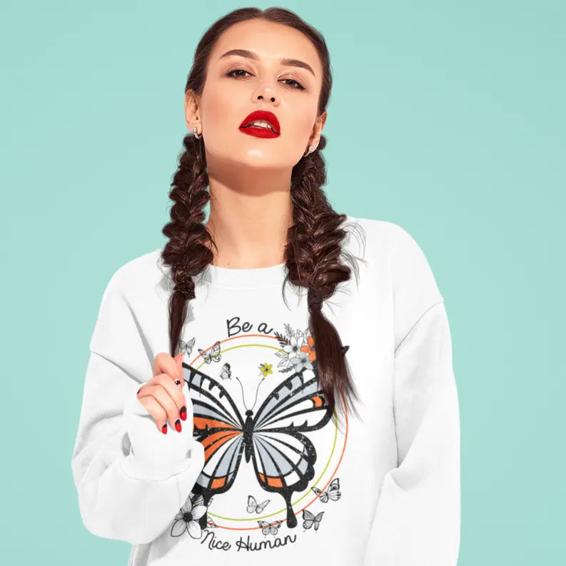 Women's Butterfly Be A Nice Human Sweatshirt Dream Team Designs