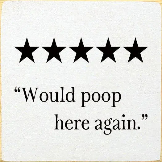 "Would Poop Here Again." Sawdust City