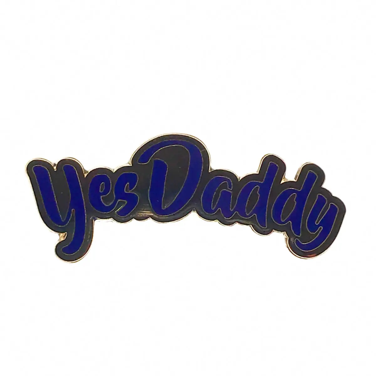 Yes Daddy (Blue Version) Enamel Pin Geeky & Kinky