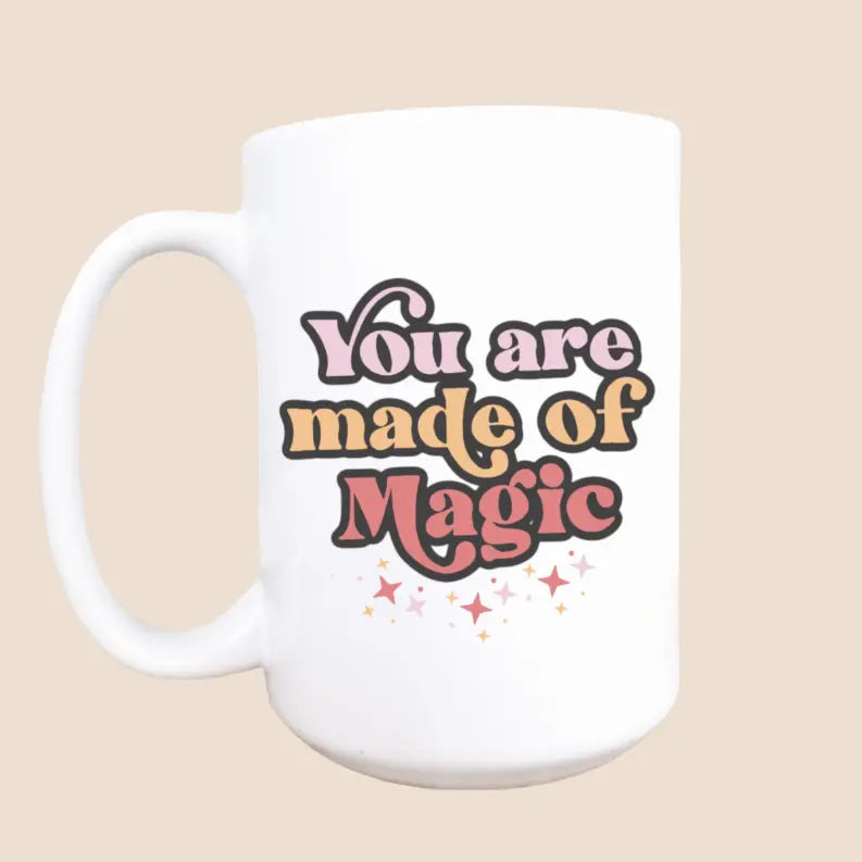 You Are Made of Magic Ceramic Coffee Mug Mug & Mini