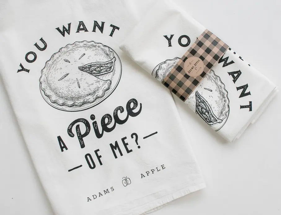 You Want a Piece of Me Flour Sack Towel Adams Apple Company