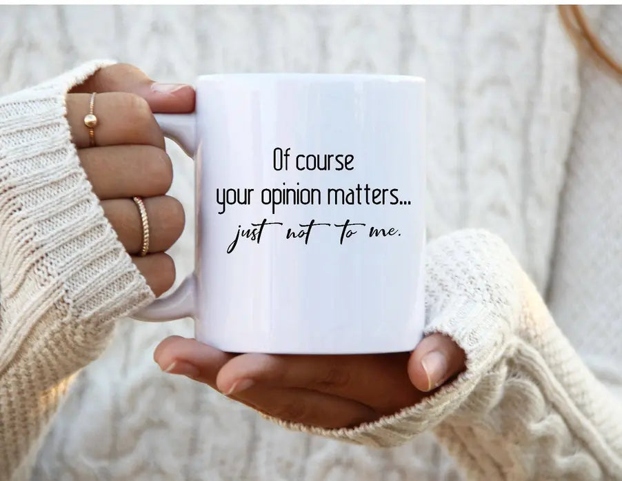 Your opinion matters Coffee Mug BLN Designs