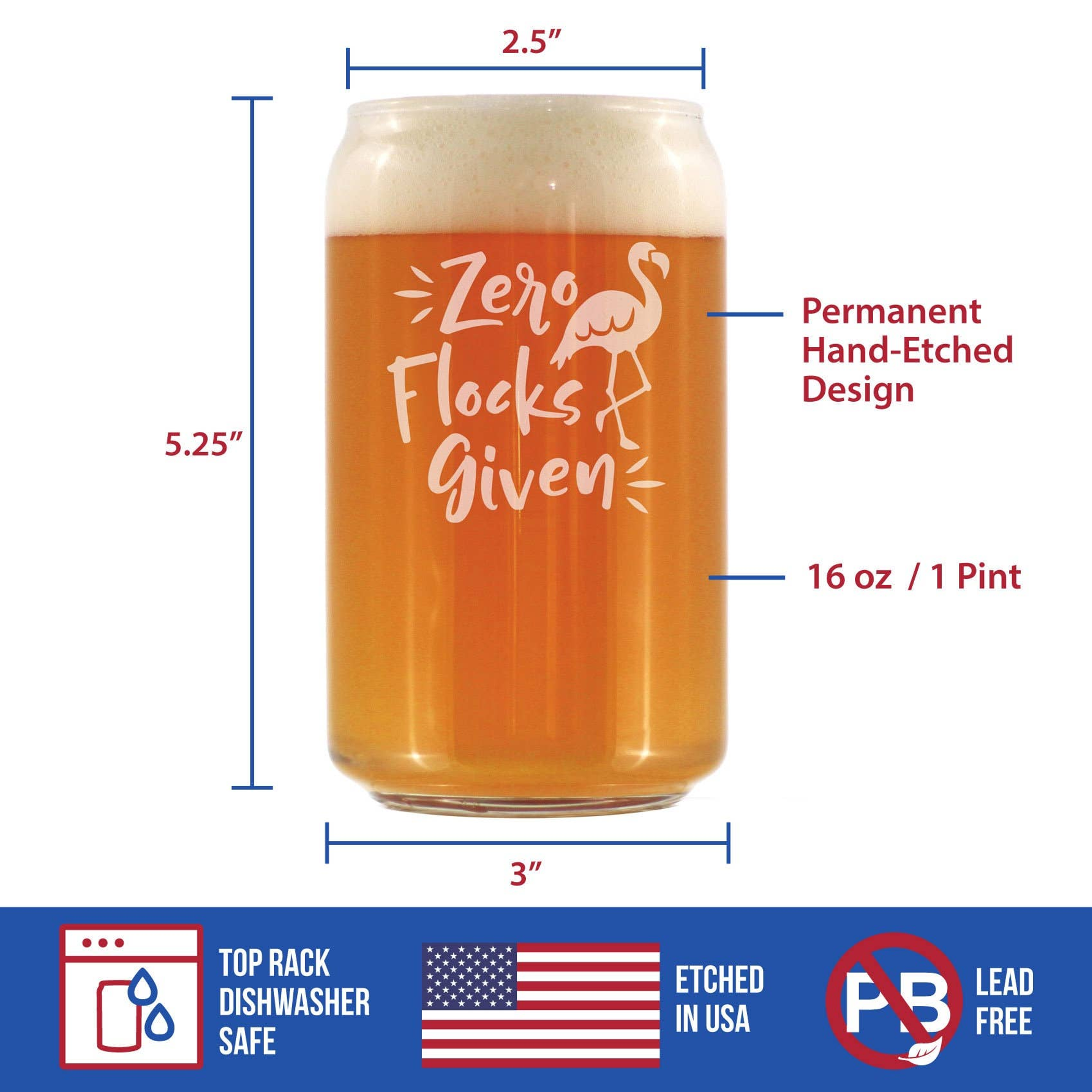 Zero Flocks Given Beer Can Pint Glass - Flamingo Gifts Bevvee