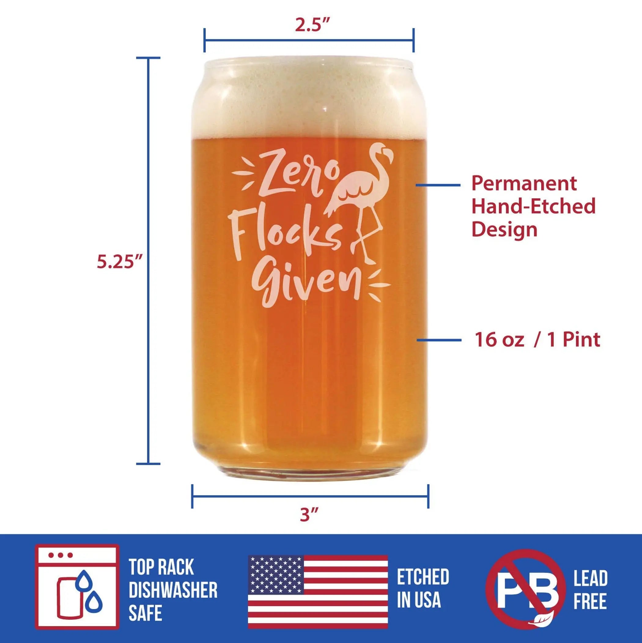 Zero Flocks Given Beer Can Pint Glass - Flamingo Gifts Bevvee
