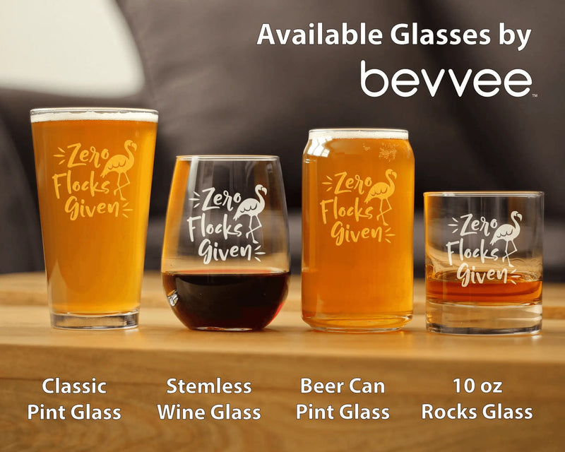 Zero Flocks Given Beer Can Pint Glass - Flamingo Gifts Bevvee