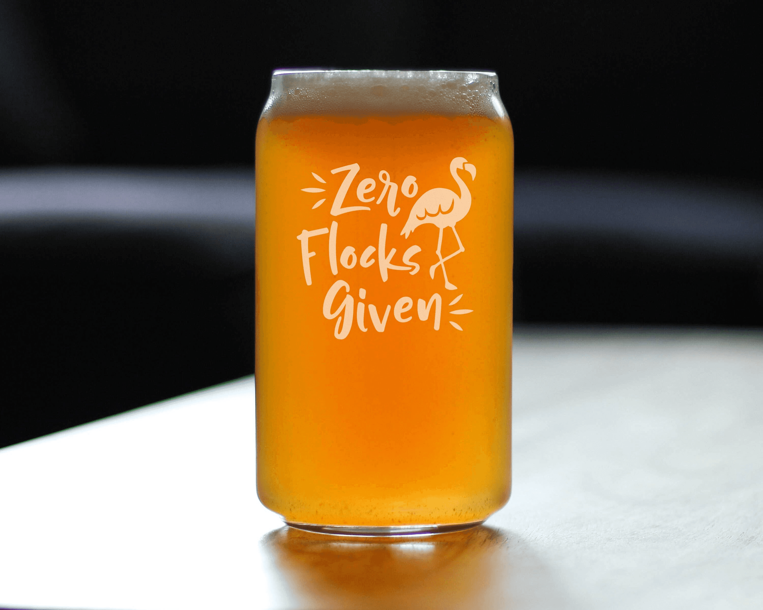 Zero Flocks Given Beer Can Pint Glass - Flamingo Gifts Bevvee