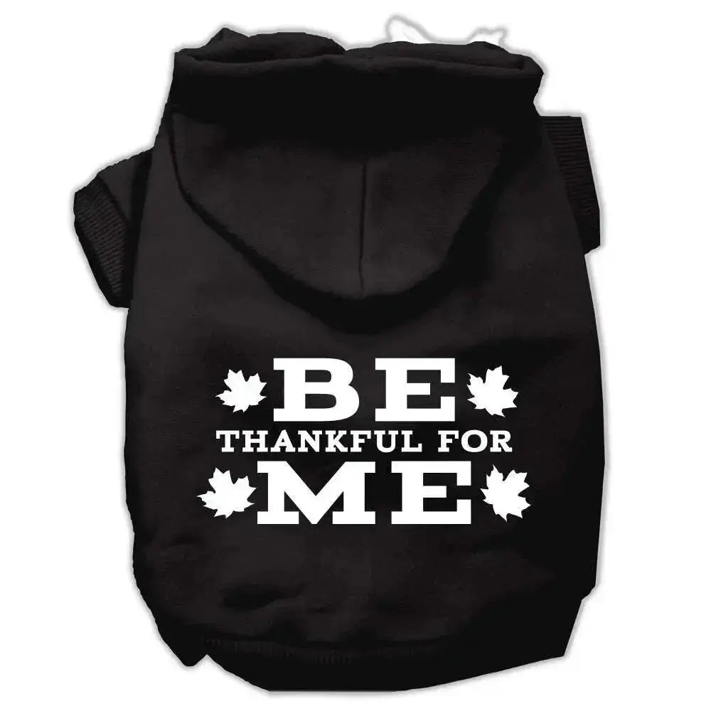 Be-Thankful-For-Me-Screen-Print-Pet-Hoodies-Black-Size-S-GreatEagleInc-319888698