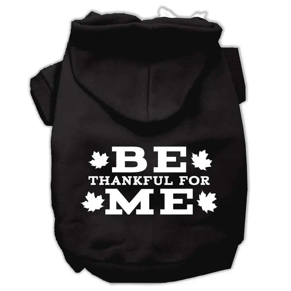 Be-Thankful-For-Me-Screen-Print-Pet-Hoodies-Black-Size-Xxl-GreatEagleInc-319886157