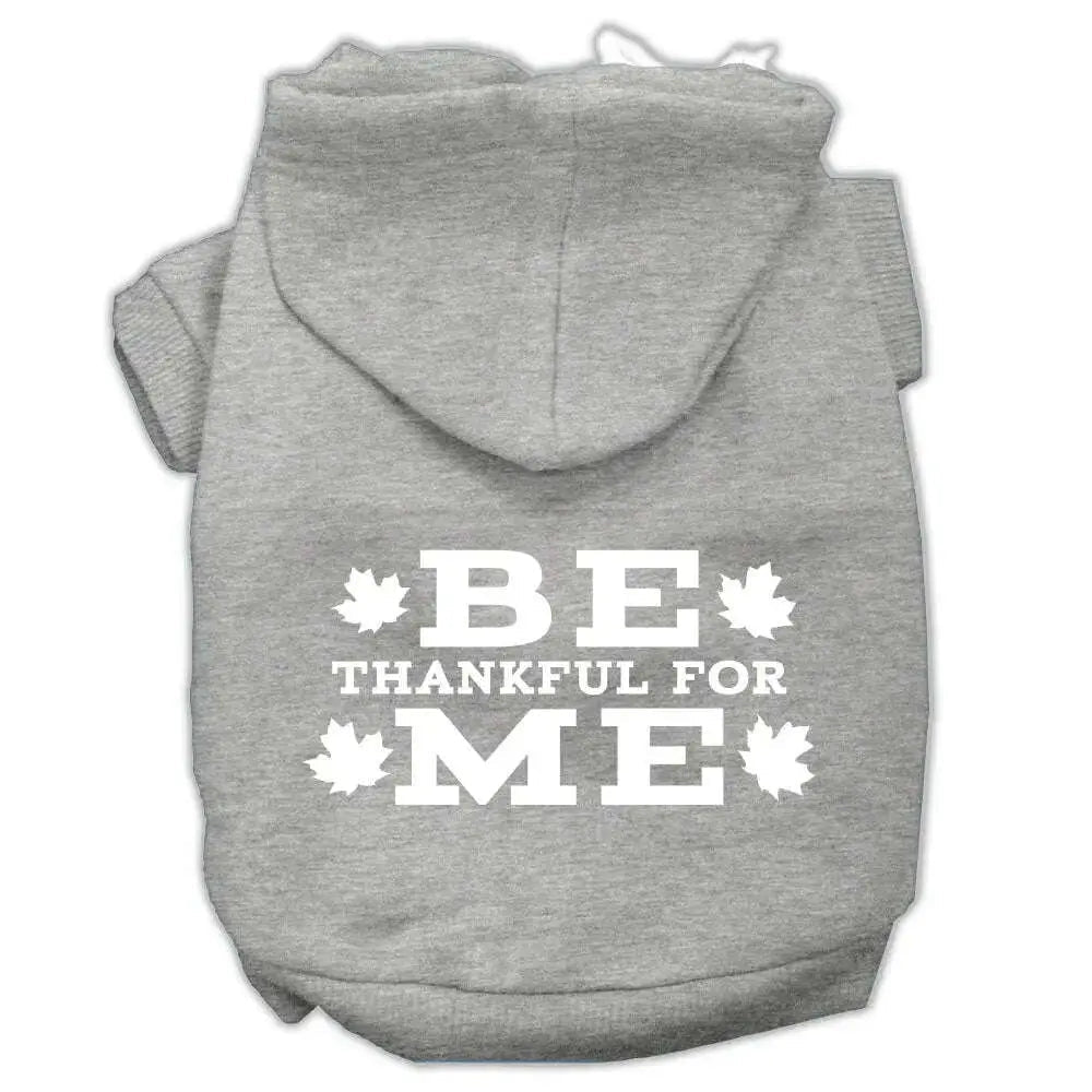 Be-Thankful-For-Me-Screen-Print-Pet-Hoodies-Grey-Size-S-GreatEagleInc-319888291