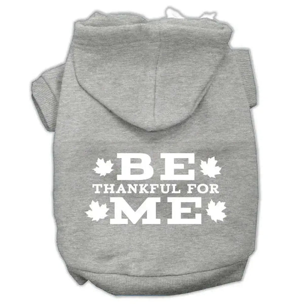 Be-Thankful-For-Me-Screen-Print-Pet-Hoodies-Grey-Size-Xs-GreatEagleInc-319886622