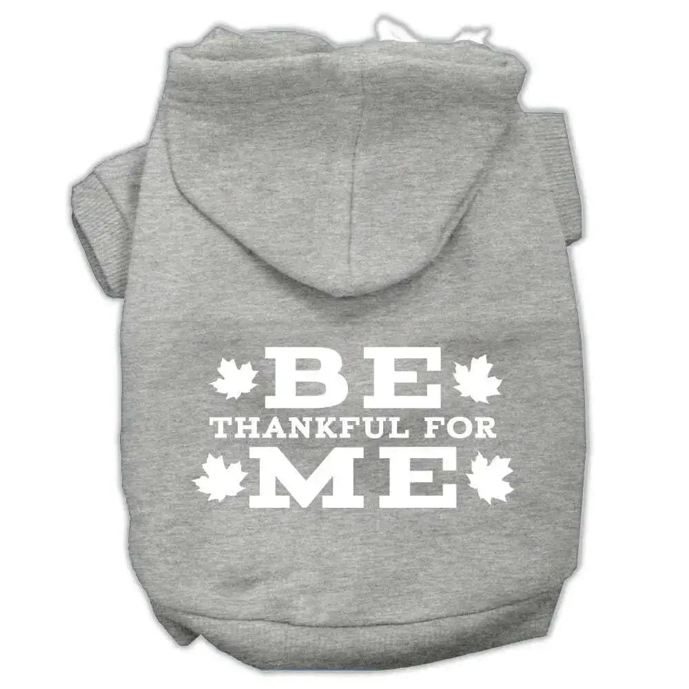 Be-Thankful-For-Me-Screen-Print-Pet-Hoodies-Grey-Size-Xxl-GreatEagleInc-319885796
