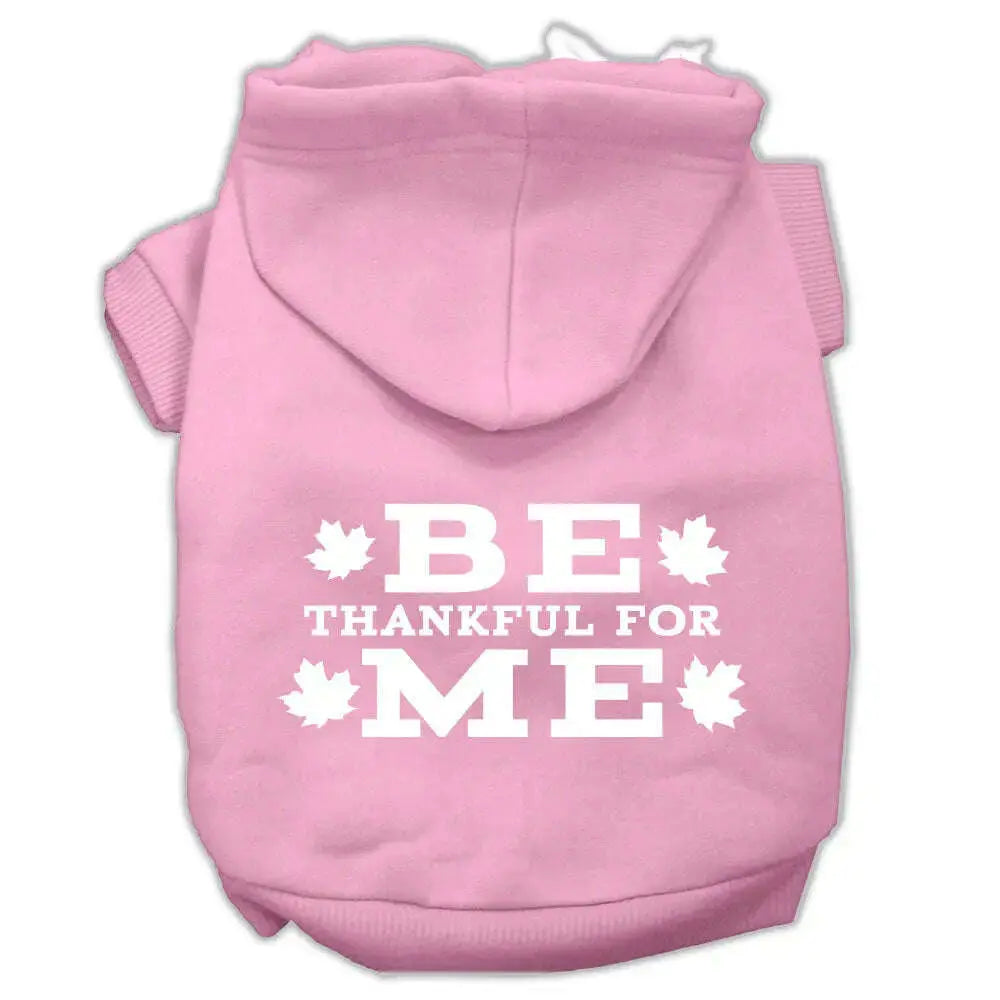 Be-Thankful-For-Me-Screen-Print-Pet-Hoodies-Light-Pink-Size-Xs-GreatEagleInc-319886539