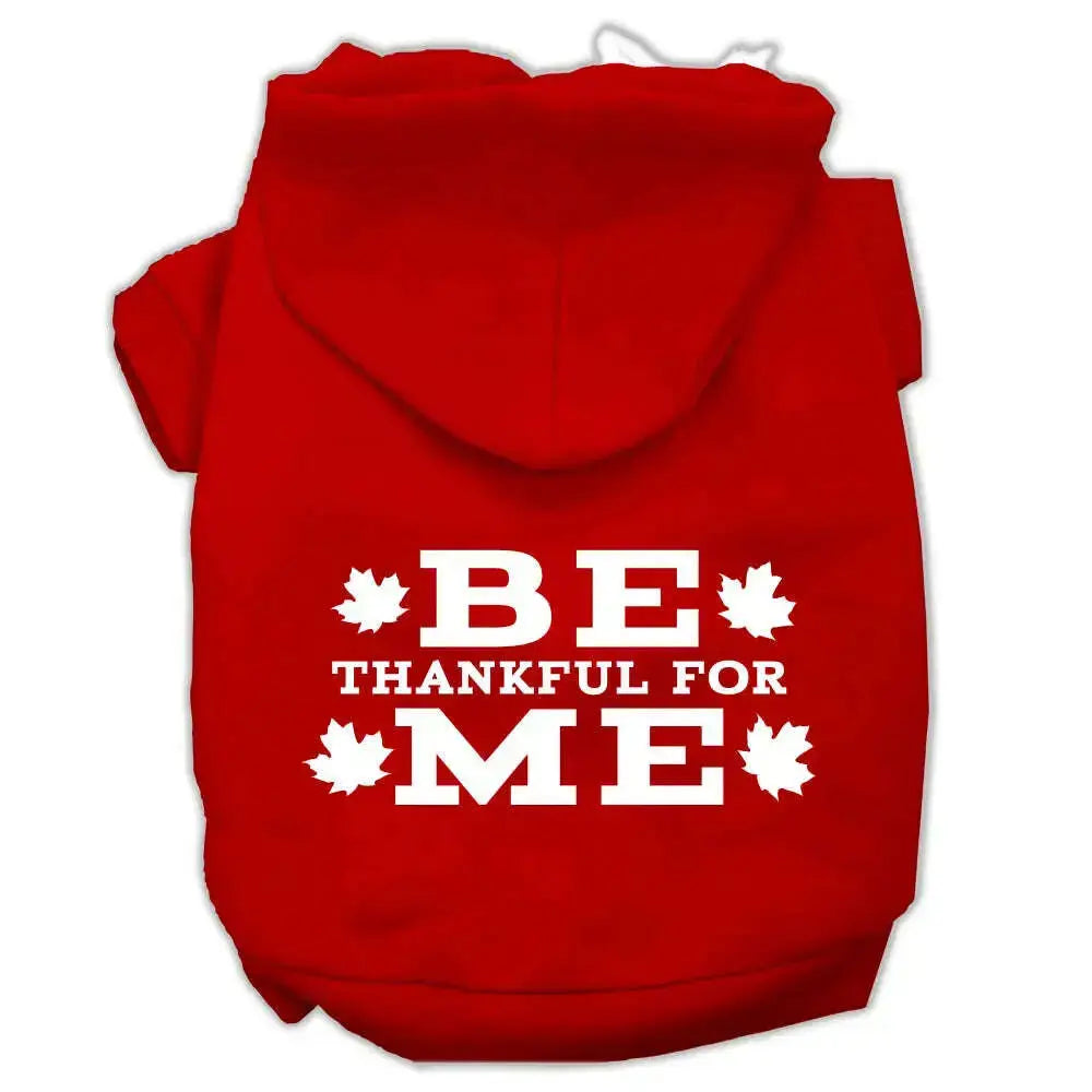 Be-Thankful-For-Me-Screen-Print-Pet-Hoodies-Red-Size-M-GreatEagleInc-319888842