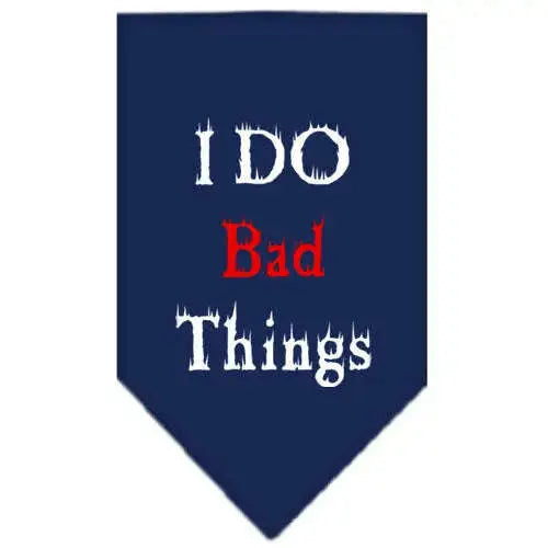 I-Do-Bad-Things-Screen-Print-Bandana-Navy-Blue-Small-GreatEagleInc-333920736