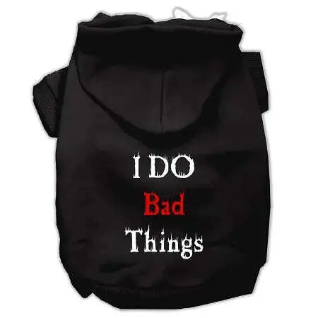 I-Do-Bad-Things-Screen-Print-Pet-Hoodies-Black-M-GreatEagleInc-333957663