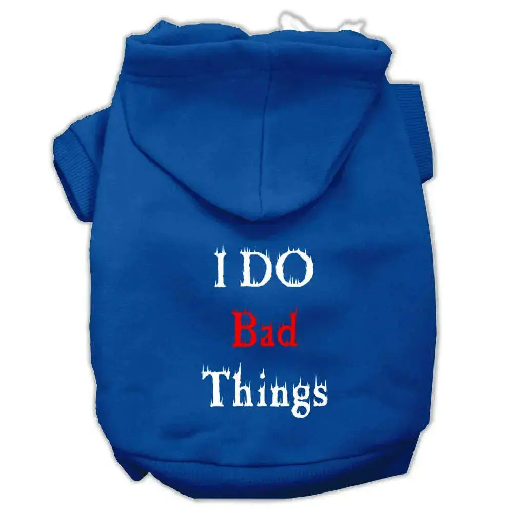 I-Do-Bad-Things-Screen-Print-Pet-Hoodies-Blue-L-GreatEagleInc-333957867