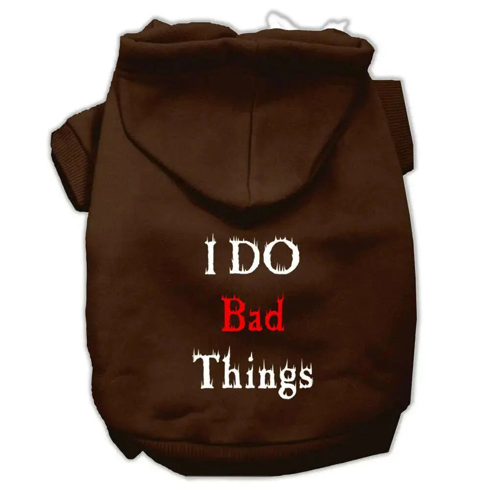I-Do-Bad-Things-Screen-Print-Pet-Hoodies-Brown-Xxl-GreatEagleInc-333956598