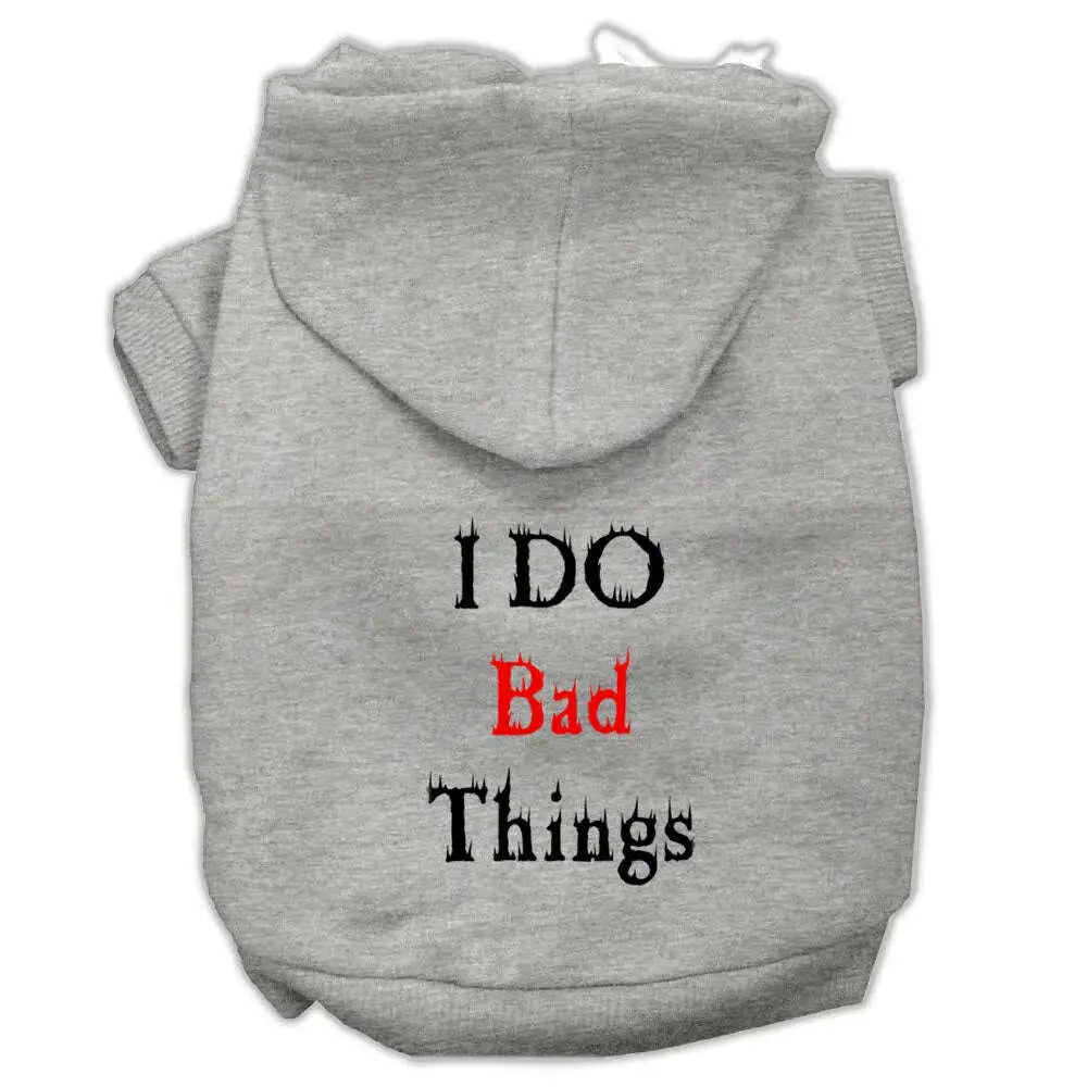I-Do-Bad-Things-Screen-Print-Pet-Hoodies-Grey-Xxxl-GreatEagleInc-333956181