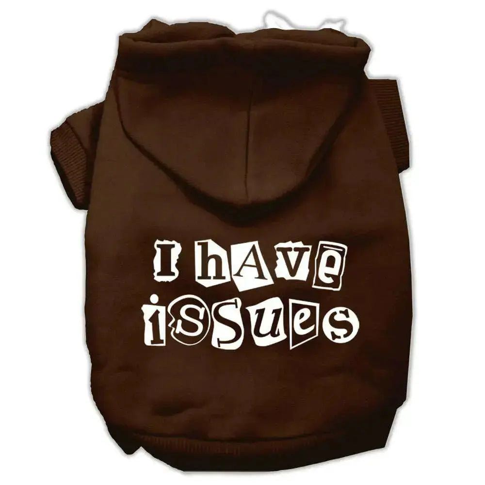 I-Have-Issues-Screen-Printed-Dog-Pet-Hoodies-Brown-Size-Med-GreatEagleInc-333955362