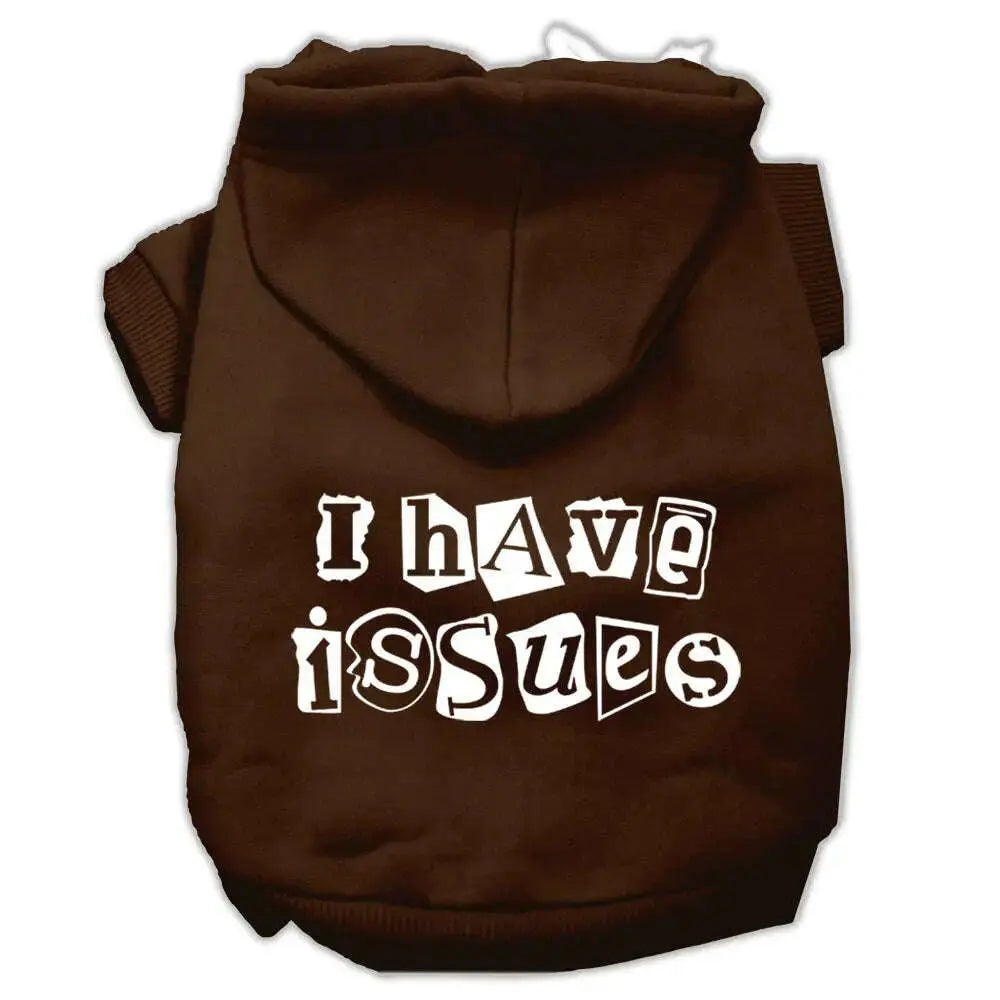 I-Have-Issues-Screen-Printed-Dog-Pet-Hoodies-Brown-Size-Xxxl-GreatEagleInc-333953644