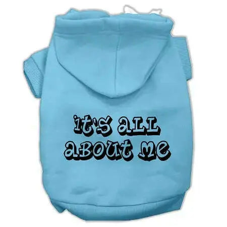 It_s-All-About-Me-Screen-Print-Pet-Hoodies-Baby-Blue-Size-Med-GreatEagleInc-333895333