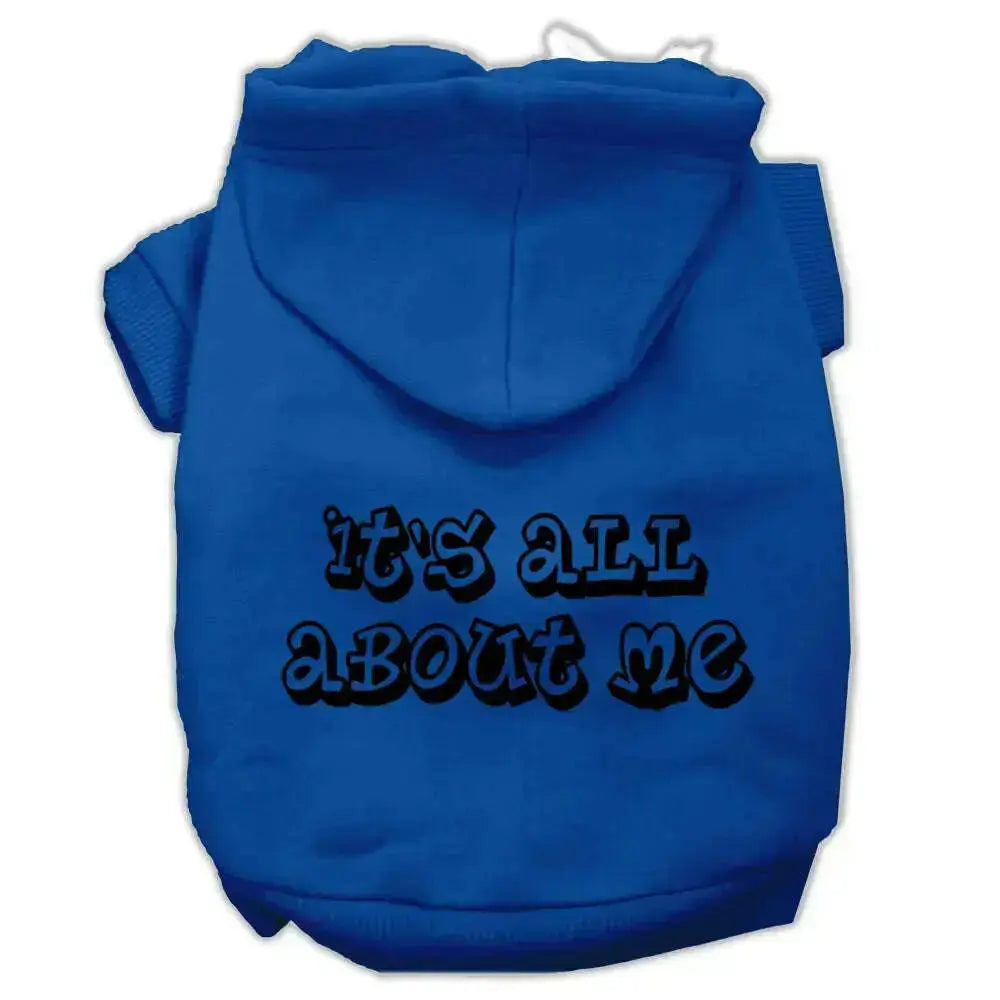 It_s-All-About-Me-Screen-Print-Pet-Hoodies-Blue-Size-Xs-GreatEagleInc-320154748